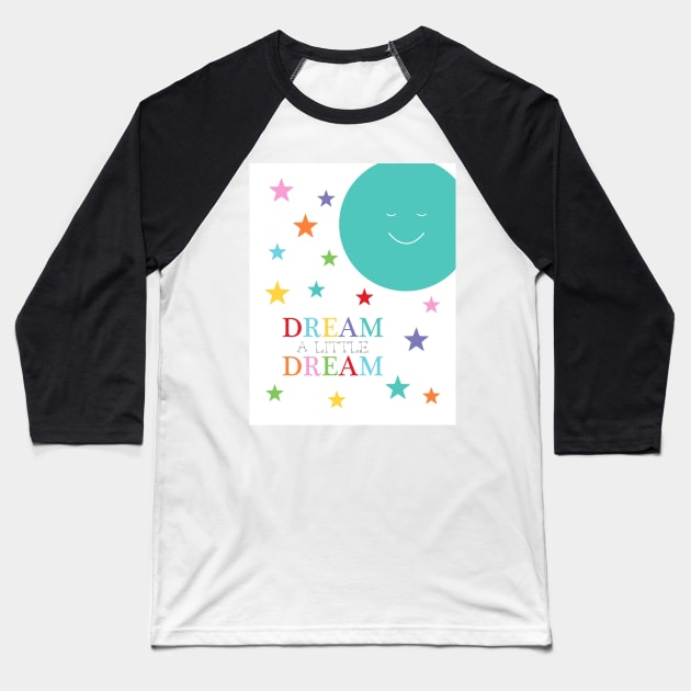 dream a little dream Baseball T-Shirt by creativemonsoon